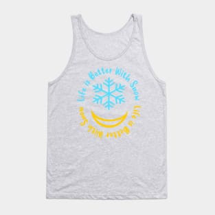 life is better with snow Tank Top